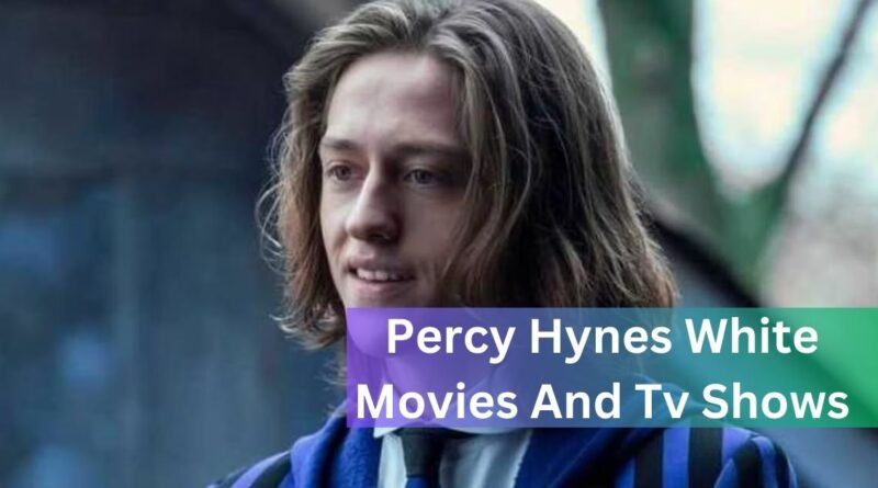 Percy Hynes White Movies And Tv Shows