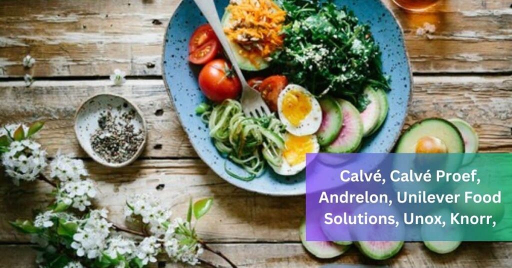 Calvé, Calvé Proef, Andrelon, Unilever Food Solutions, Unox, Knorr,